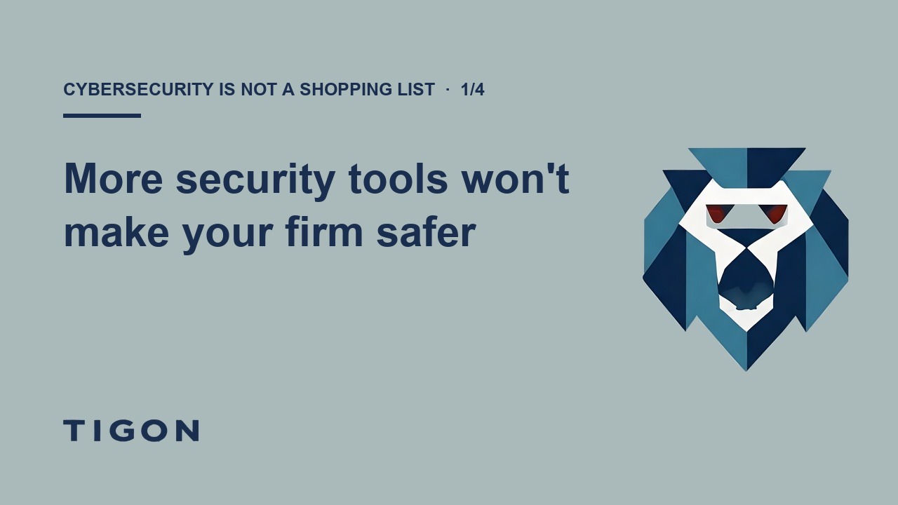 Tigon: More security tools won't make your firm safer